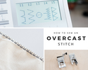 How to Overcast Stitch for Pretty Inside Seams Without a Serger